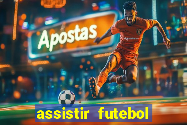 assistir futebol online play hd